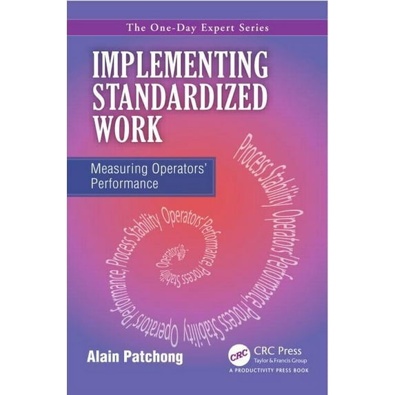 One-Day Expert Implementing Standardized Work: Measuring Operators Performance, (Paperback)
