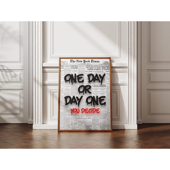 One Day Or Day One Wall Art Print, Unframed Paper Poster 11x14in