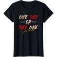 thumbnail image 1 of One Day Or Day One You Decide Opposite Motivational Quote T-Shirt, 1 of 3