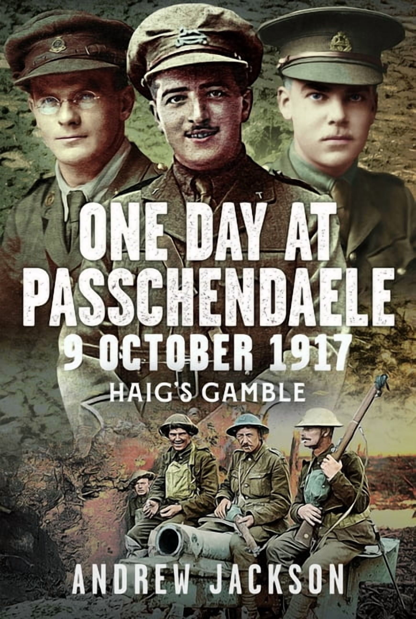 One Day at Passchendaele, 9 October 1917: Haig's Gamble, (Hardcover)