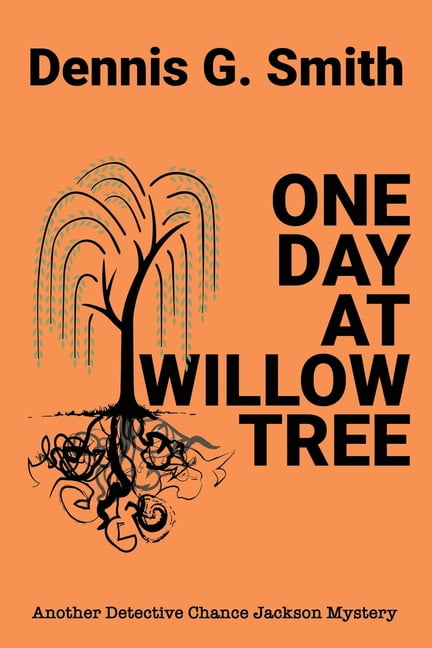 One Day at Willow Tree: Another Detective Chance Jackson Case, (Paperback)