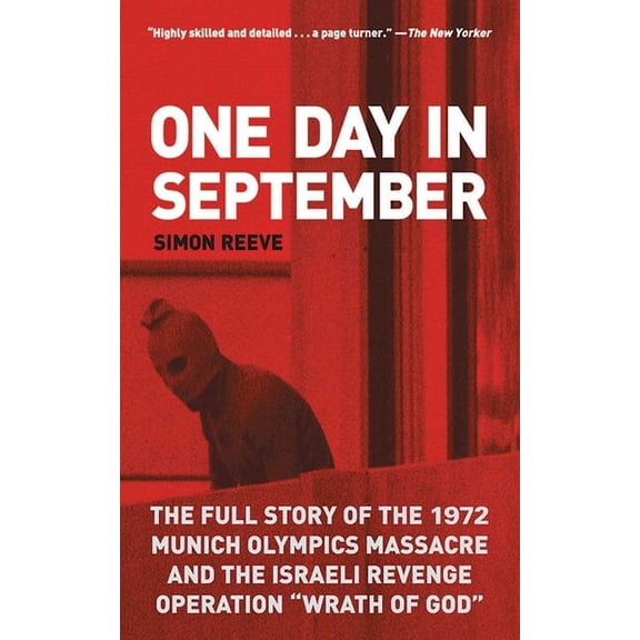 One Day in September: The Full Story of the 1972 Munich Olympics Massacre and the Israeli Revenge Operation Wrath of God, (Paperback)