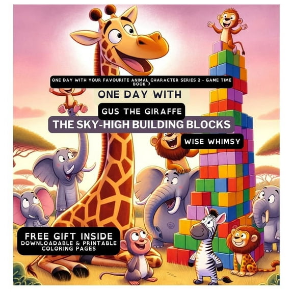 One Day with Your Favourite Animal Chara One Day With Gus the Giraffe: The Sky-High Building Blocks, Book 7, (Hardcover)