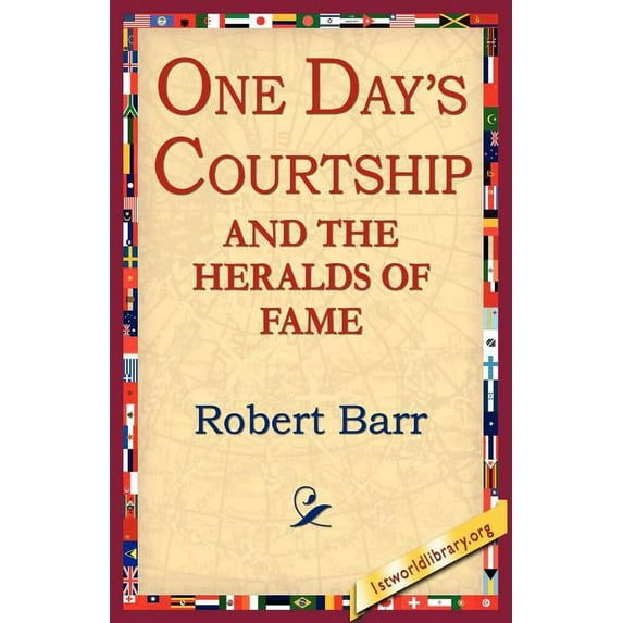 One Days Courtship and the Heralds of Fame, (Paperback)