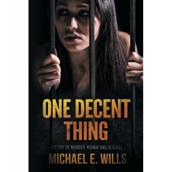 One Decent Thing: A Story of Kidnap, Intrigue and Murder, (Paperback)