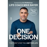 Mike Bayer One Decision The First Step to a Better Life Paperback