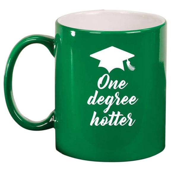 One Degree Hotter Funny Graduation Gift Ceramic Coffee Mug Tea Cup Gift for Her, Him, Friend, Coworker (11oz Green)