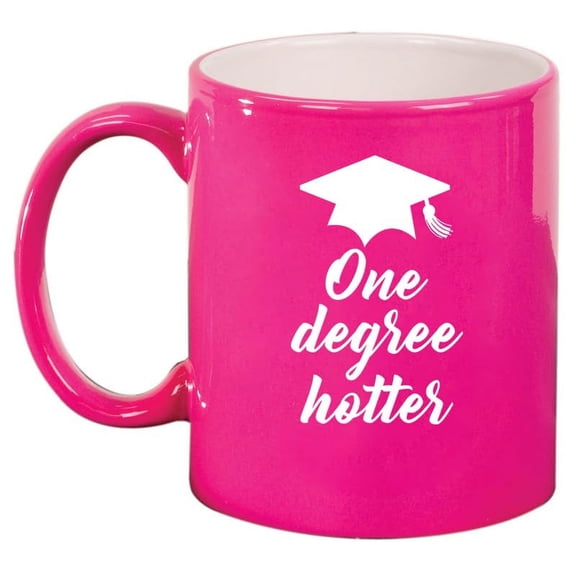 One Degree Hotter Funny Graduation Gift Ceramic Coffee Mug Tea Cup Gift for Her, Him, Friend, Coworker (11oz Hot Pink)
