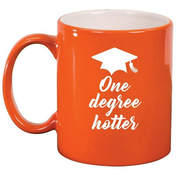 One Degree Hotter Funny Graduation Gift Ceramic Coffee Mug Tea Cup Gift for Her, Him, Friend, Coworker (11oz Orange)
