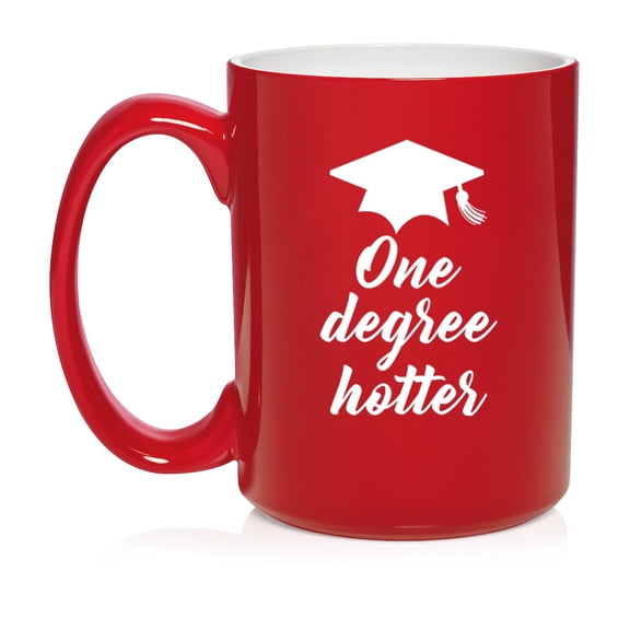 One Degree Hotter Funny Graduation Gift Ceramic Coffee Mug Tea Cup Gift for Her, Him, Friend, Coworker (15oz Red)