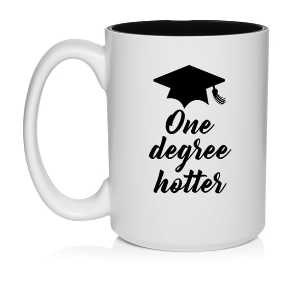 One Degree Hotter Funny Graduation Gift Ceramic Coffee Mug Tea Cup Gift for Her, Him, Friend, Coworker (15oz White)