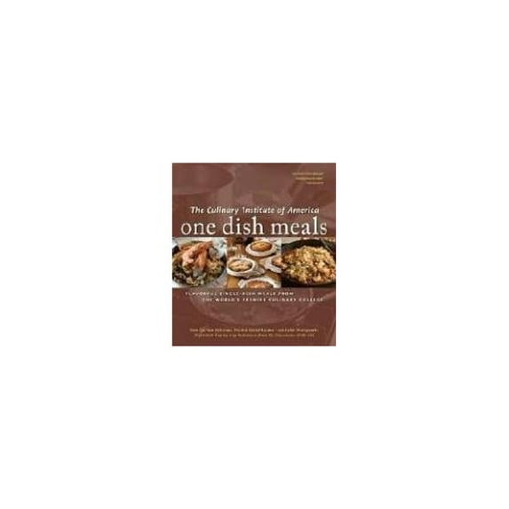 Pre-Owned One Dish Meals: Flavorful Single-Dish Meals from the World's Premier Culinary College (Hardcover) 0867309083 9780867309089