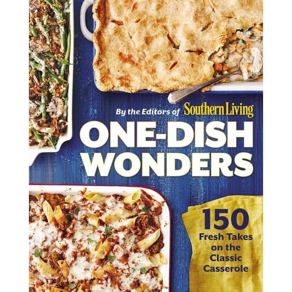 One-Dish Wonders : 150 Fresh Takes on the Classic Casserole (Paperback)