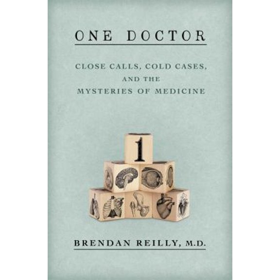 Pre-Owned One Doctor: Close Calls, Cold Cases, and the Mysteries of Medicine (Hardcover) 1476726299 9781476726298
