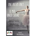 thumbnail image 1 of One Dream Only / Il mio unico sogno (Libro bilingue: inglese - italiano), (Paperback), 1 of 1