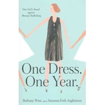 One Dress, One Year : One Girl's Stand Against Human Trafficking