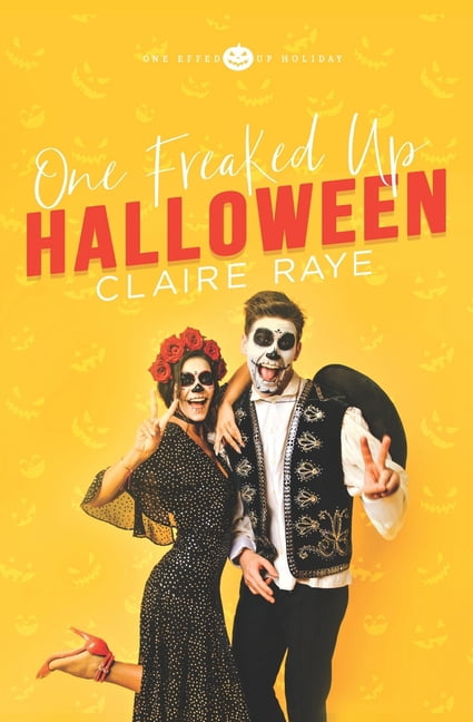 One Effed Up Holiday One Freaked Up Halloween: A Brother's Best Friend, Secret Crush Romance, Book 4, (Paperback)
