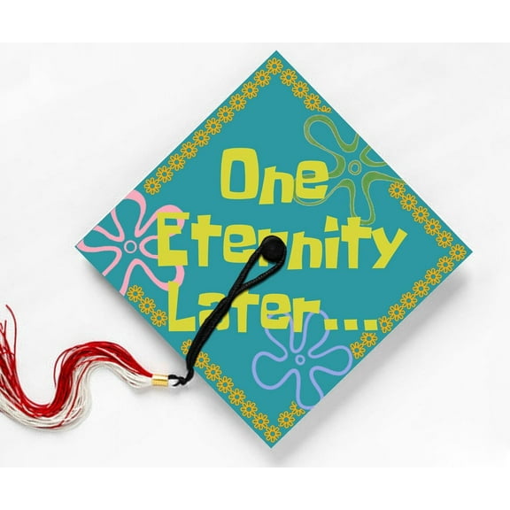 One Eternity Later, Funny Saying, Graduation Cap Topper Decoration, Graduation Gift