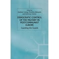 thumbnail image 1 of One Europe or Several? Democratic Control of the Military in Postcommunist Europe: Guarding the Guards, (Paperback), 1 of 1
