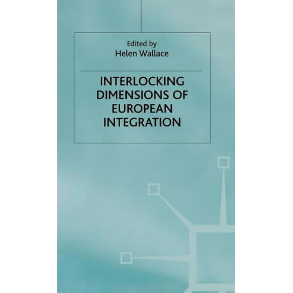 One Europe or Several? Interlocking Dimensions of European Integration, (Hardcover)