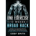 thumbnail image 1 of One Exercise, 12 Weeks, Broad Back: Transform Your Upper Body With This Pull-up Strength Training Workout Routine at Hom, (Paperback), 1 of 1