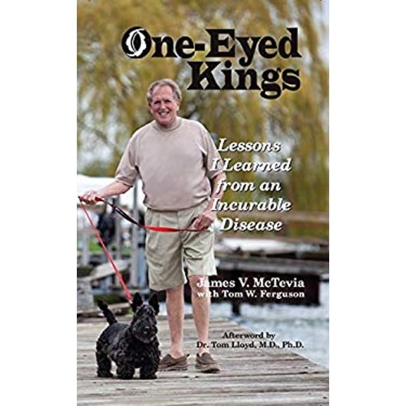 Pre-Owned One-Eyed Kings: Lessons I Learned from an Incurable Disease (Hardcover) 0692123423 9780692123423