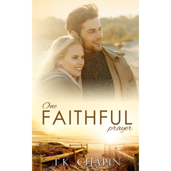 Faithful Love One Faithful Prayer: A Clean Christian Romance, Book 1, (Paperback)