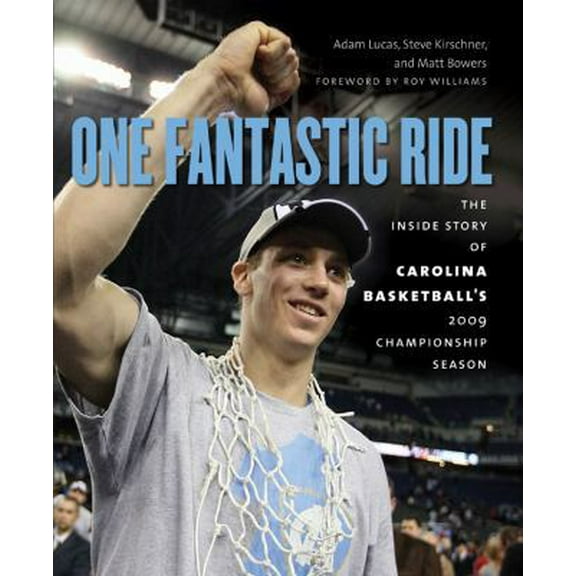 Pre-Owned One Fantastic Ride: The Inside Story of Carolina Basketball's 2009 Championship Season (Hardcover) 0807833851 9780807833858