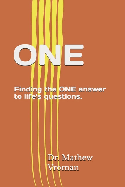 One: Finding the ONE answer to life's questions., (Paperback)