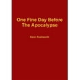 thumbnail image 1 of One Fine Day Before The Apocalypse (Paperback), 1 of 1