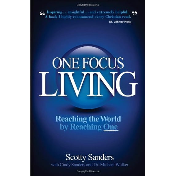 Pre-Owned One Focus Living: Reaching the World by Reaching One (Paperback) 1612540171 9781612540177