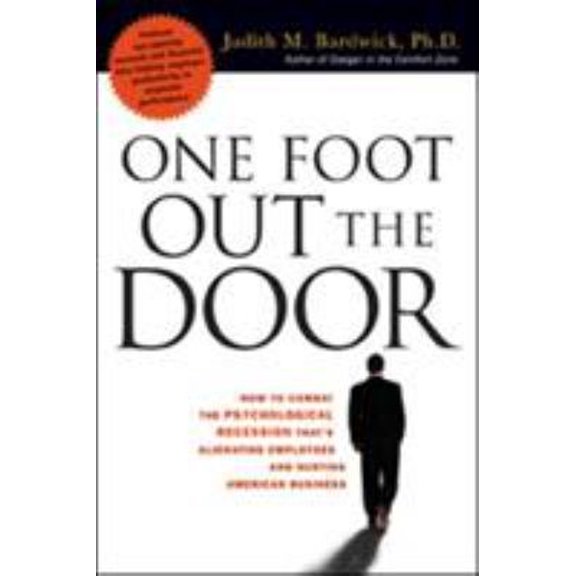 Pre-Owned One Foot Out the Door: How to Combat the Psychological Recession That's Alienating Employees and Hurting American Business (Hardcover) 0814480586