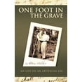 thumbnail image 1 of One Foot in the Grave My Life on an Artificial Leg, 1 of 1