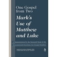 thumbnail image 1 of One Gospel from Two: Mark's Use of Matthew and Luke, (Paperback), 1 of 1