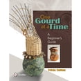 thumbnail image 1 of Pre-Owned One Gourd at a Time: A Beginner's Guide (Paperback) 0764341464 9780764341465, 1 of 1