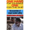 thumbnail image 1 of One Hand for Yourself, One for the Ship: The Essentials of Single-Handed Sailing, (Paperback), 1 of 1