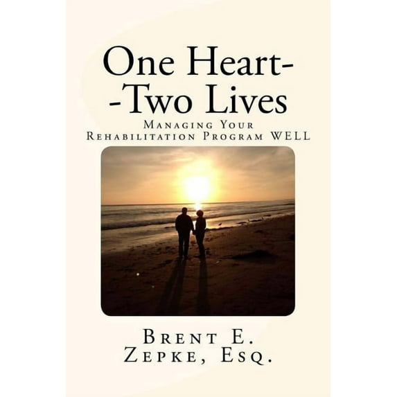 One Heart--Two Lives: Managing Your Rehabilitation Program WELL (Paperback)