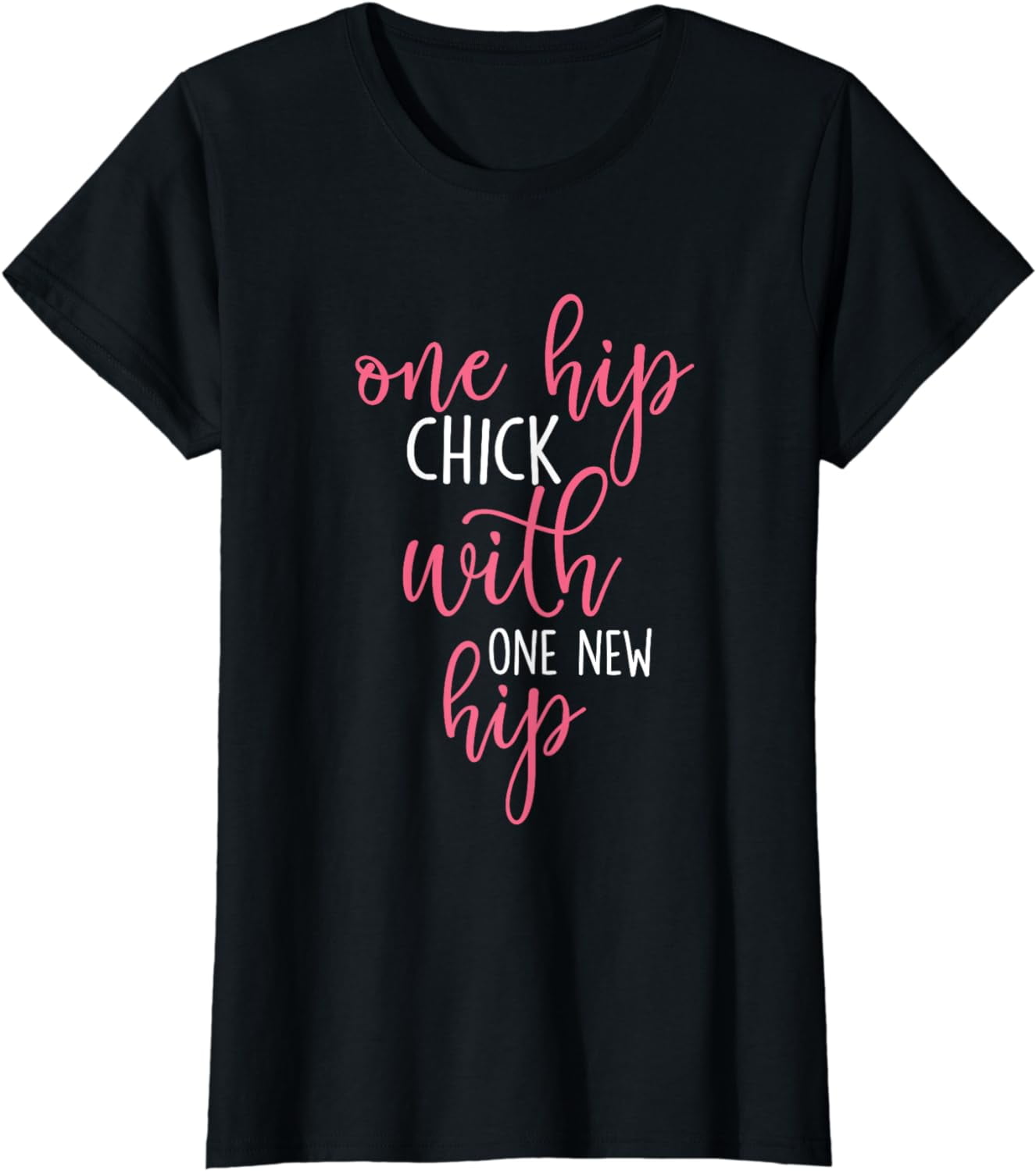 One Hip Chick With One New Hip Hip Replacement Recovery TShirt