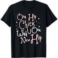 thumbnail image 1 of One Hip Chick With One New Hip Hip Replacement Surgery T-Shirt, 1 of 5