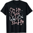 thumbnail image 1 of One Hip Chick With One New Hip Hip Replacement Surgery T-Shirt, 1 of 3