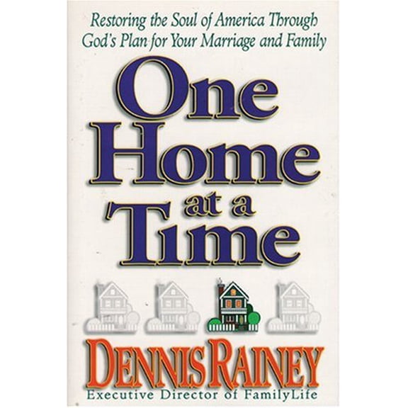 Pre-Owned One Home at a Time (Hardcover) by Dennis Rainey