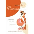 thumbnail image 1 of One Hot Mamma!: A Mom's Guide to Sex, Love, and Romance (Paperback) by Ann Kluth, Marie Aumann, 1 of 1