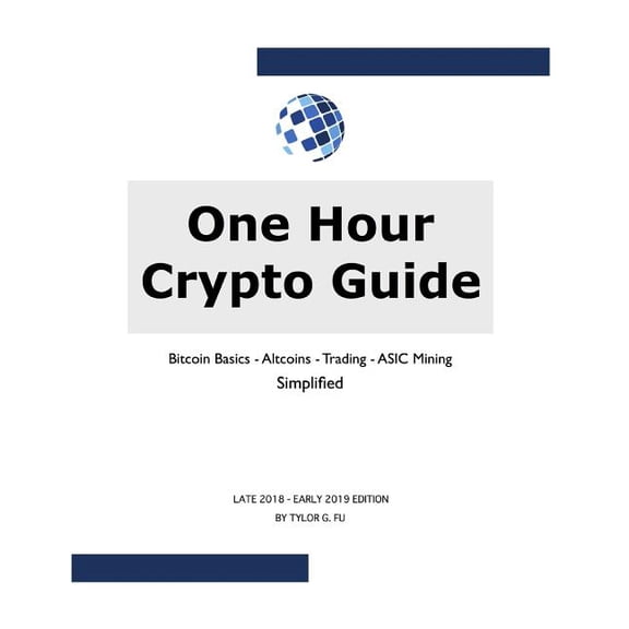 One Hour Crypto Guide : Bitcoin Basics - Trading - Altcoins - ASIC Mining - SImplified (Paperback)