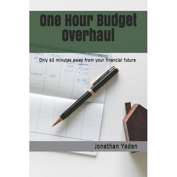 One Hour Overhaul One Hour Budget Overhaul: Only 60 Minutes Away from Your Financial Future, Book 1, (Paperback)