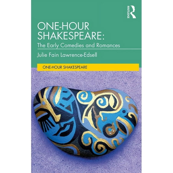 One-Hour Shakespeare One-Hour Shakespeare: The Early Comedies and Romances, (Paperback)