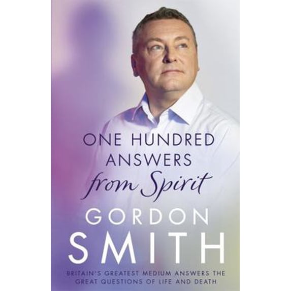 Pre-Owned One Hundred Answers from Spirit: Britain's Greatest Medium's Answers the Great Questions of Life and Death (Paperback) 1444790862 9781444790863