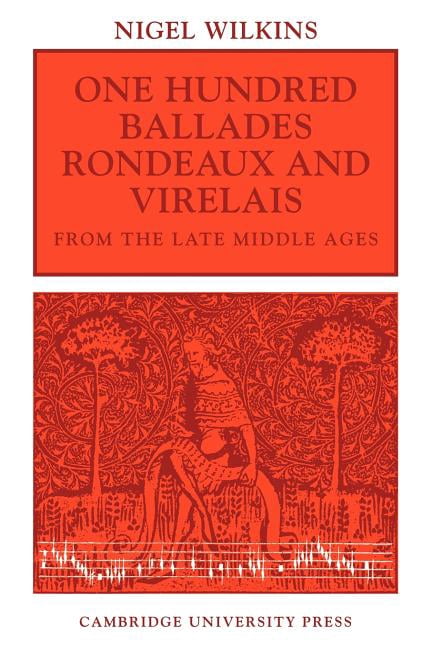 Ron Rondeaux One Hundred Ballades, Rondeaux and Virelais from the Late Middle Ages ...