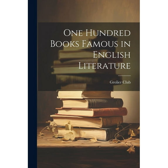 One Hundred Books Famous in English Literature (Paperback)