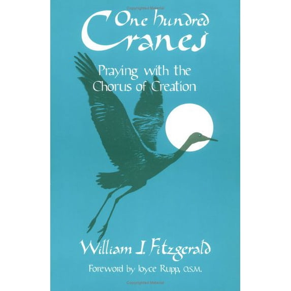 Pre-Owned One Hundred Cranes: Praying with the Chorus of Creation (Paperback) 0939516314 9780939516315