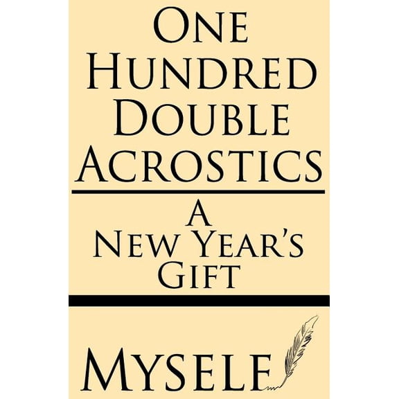 One Hundred Double Acrostics: A New Year's Gift, (Paperback)